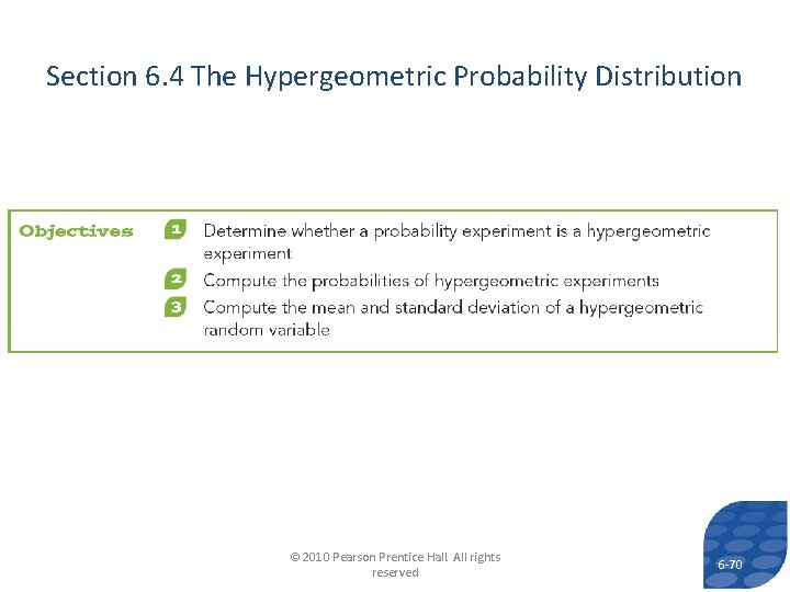 Section 6. 4 The Hypergeometric Probability Distribution © 2010 Pearson Prentice Hall. All rights