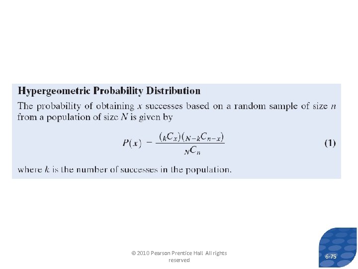 © 2010 Pearson Prentice Hall. All rights reserved 6 -75  © 2010 Pearson Prentice Hall. All rights reserved 6 -75