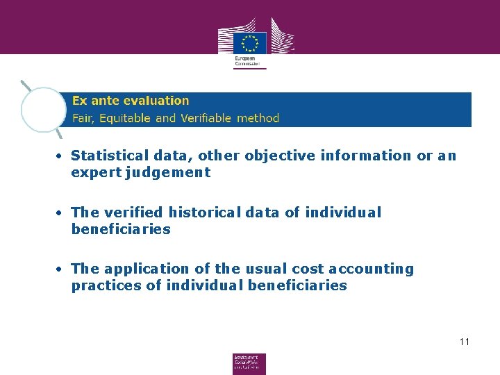  • Statistical data, other objective information or an expert judgement • The verified