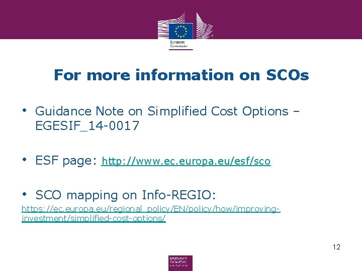 For more information on SCOs • Guidance Note on Simplified Cost Options – EGESIF_14