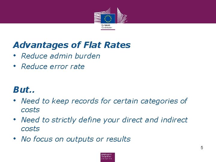 Advantages of Flat Rates • Reduce admin burden • Reduce error rate But. .