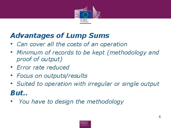 Advantages of Lump Sums • Can cover all the costs of an operation •