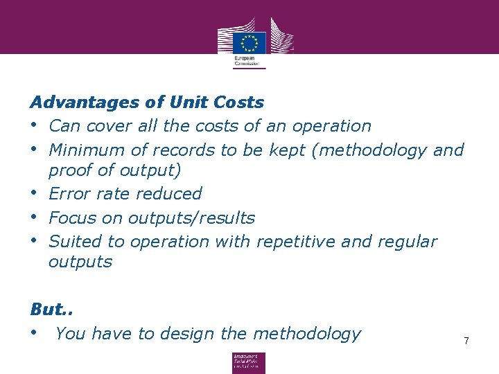 Advantages of Unit Costs • Can cover all the costs of an operation •