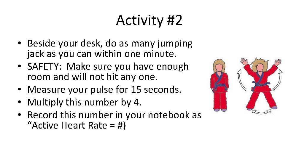 Activity #2 • Beside your desk, do as many jumping jack as you can