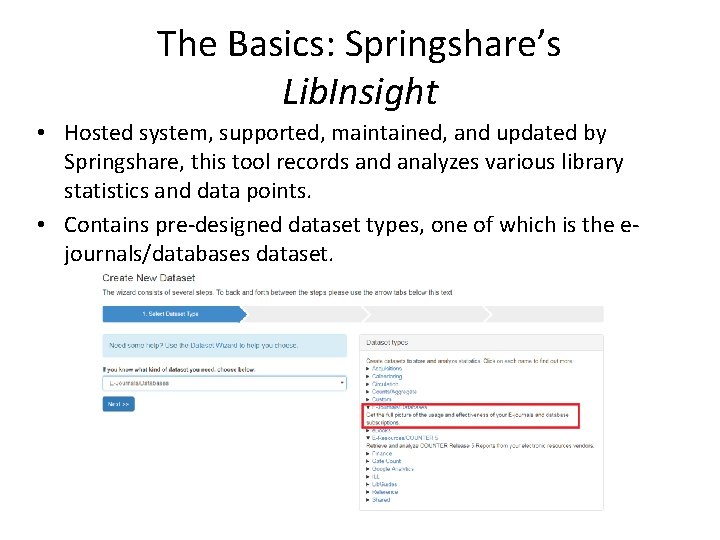 The Basics: Springshare’s Lib. Insight • Hosted system, supported, maintained, and updated by Springshare,