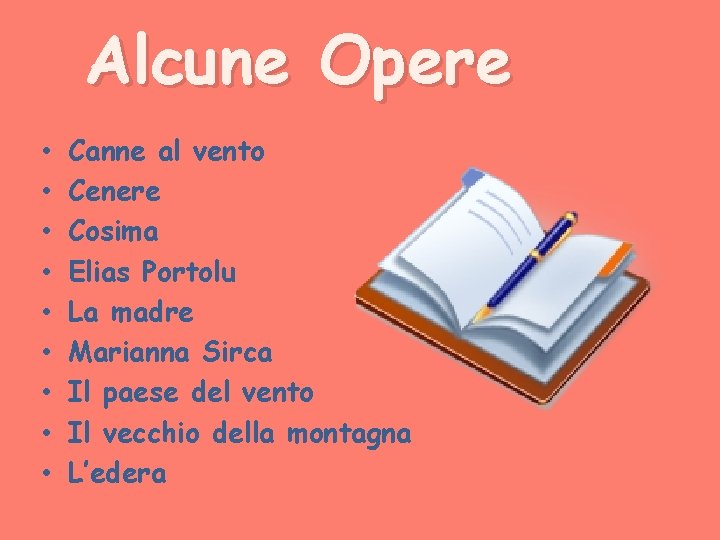 Alcune Opere • • • Canne al vento Cenere Cosima Elias Portolu La madre