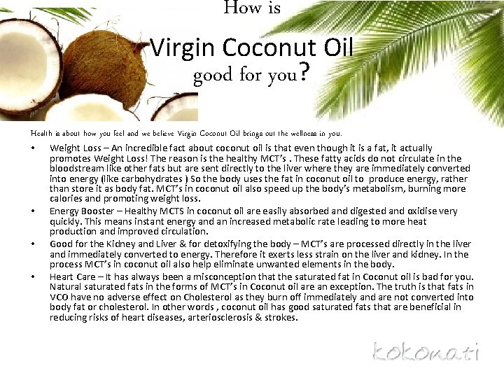 How is Virgin Coconut Oil good for you? Health is about how you feel