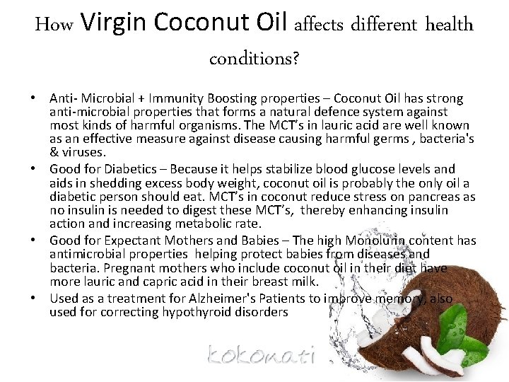 How Virgin Coconut Oil affects different health conditions? • Anti- Microbial + Immunity Boosting
