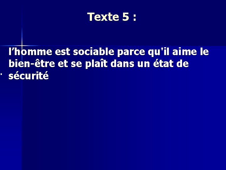 . Texte 5 : l’homme est sociable parce qu'il aime le bien-être et se