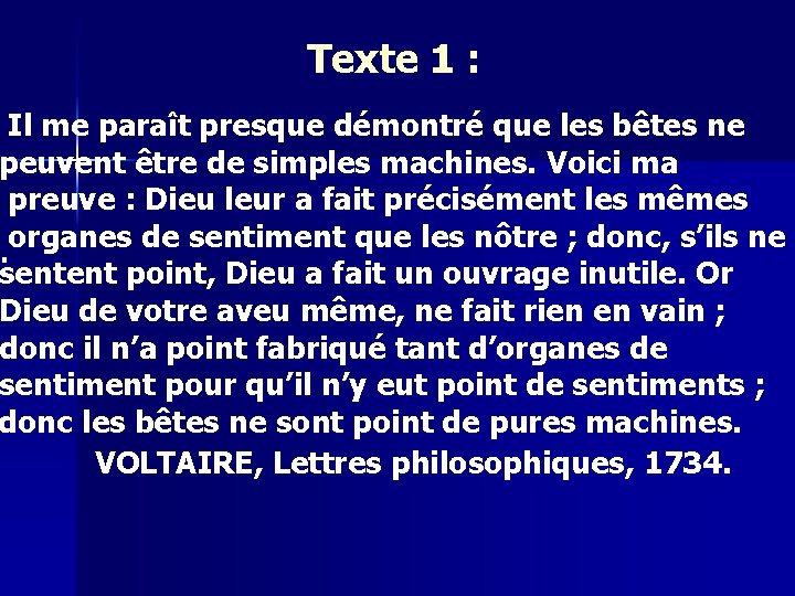 Texte 1 : Il me paraît presque démontré que les bêtes ne peuvent être