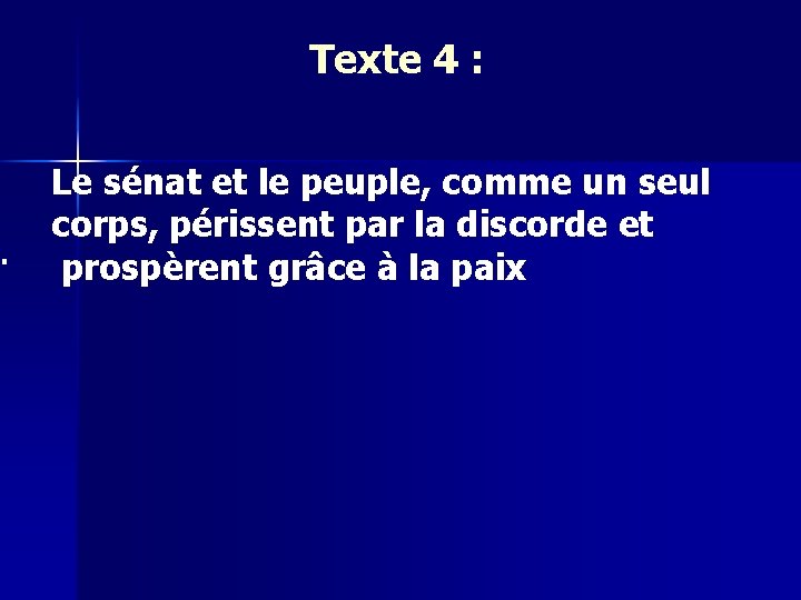 . Texte 4 : Le sénat et le peuple, comme un seul corps, périssent