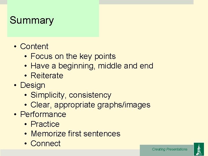 Summary • Content • Focus on the key points • Have a beginning, middle