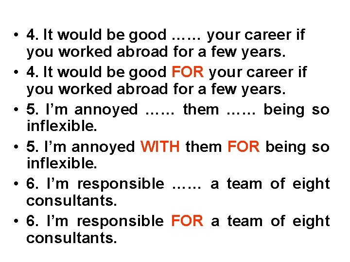  • 4. It would be good …… your career if you worked abroad