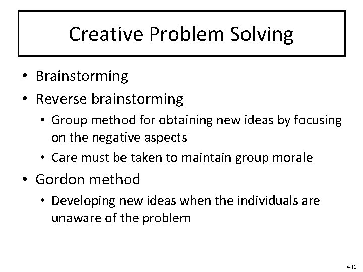 Creative Problem Solving • Brainstorming • Reverse brainstorming • Group method for obtaining new