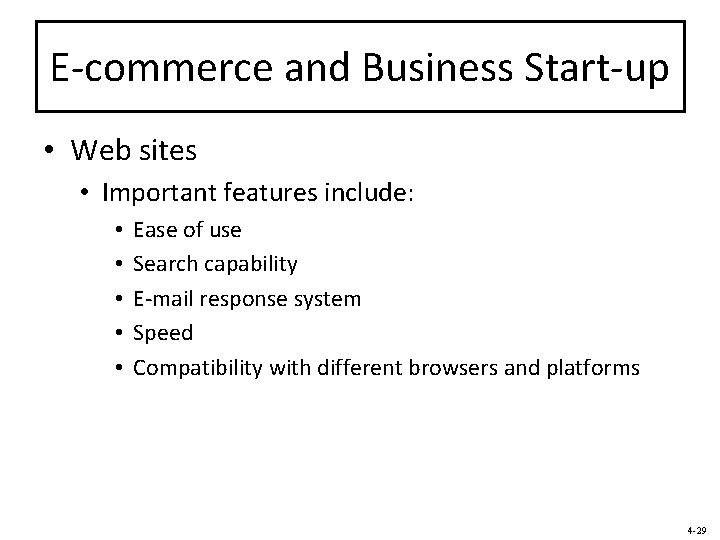 E-commerce and Business Start-up • Web sites • Important features include: • • •