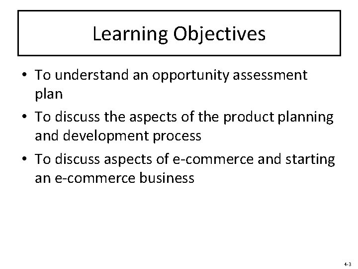 Learning Objectives • To understand an opportunity assessment plan • To discuss the aspects