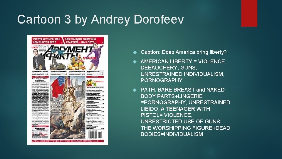 Cartoon 3 by Andrey Dorofeev Caption: Does America bring liberty? AMERICAN LIBERTY = VIOLENCE,