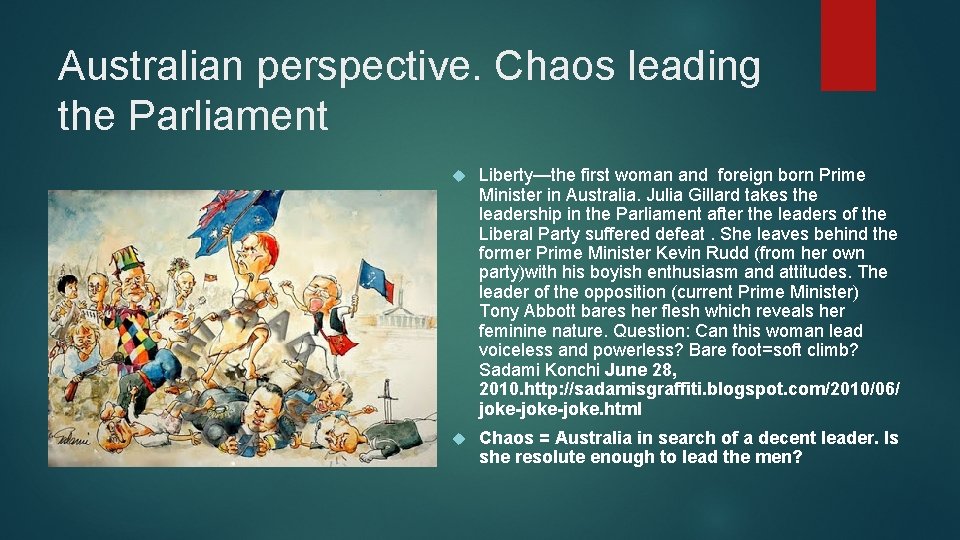Australian perspective. Chaos leading the Parliament Liberty—the first woman and foreign born Prime Minister