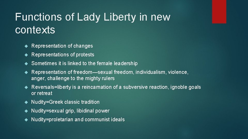 Functions of Lady Liberty in new contexts Representation of changes Representations of protests Sometimes