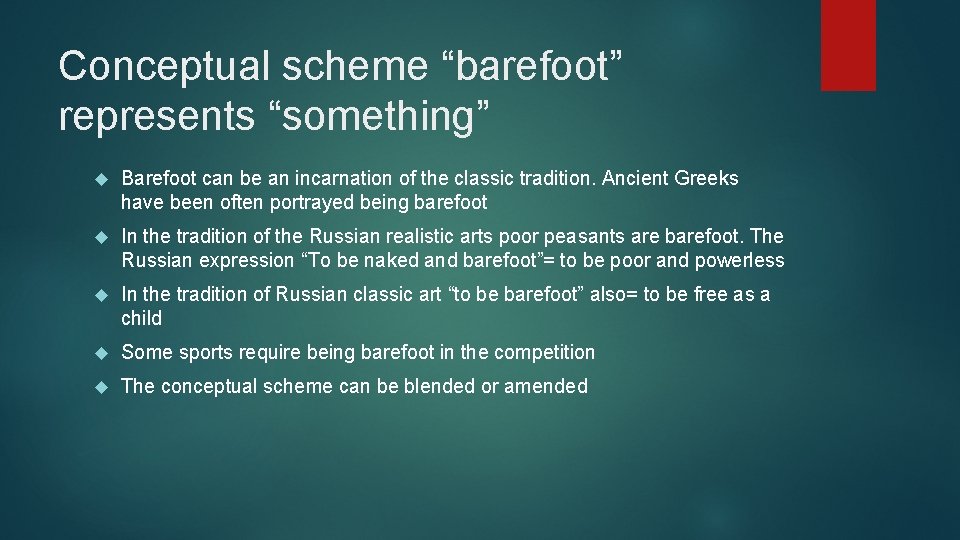 Conceptual scheme “barefoot” represents “something” Barefoot can be an incarnation of the classic tradition.