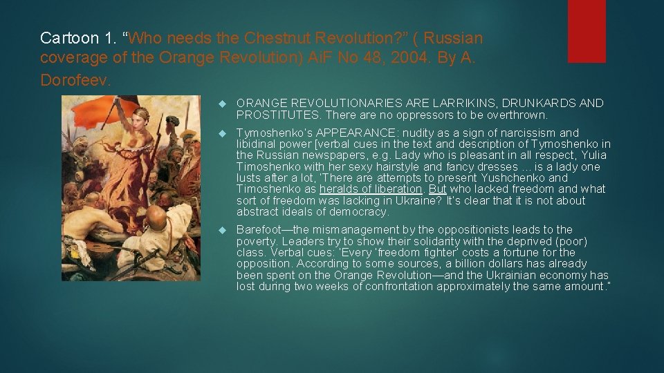 Cartoon 1. “Who needs the Chestnut Revolution? ” ( Russian coverage of the Orange