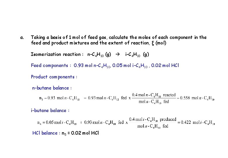 a. Taking a basis of 1 mol of feed gas, calculate the moles of