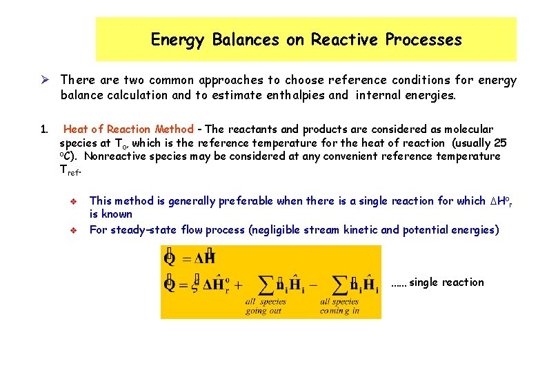 Energy Balances on Reactive Processes Ø There are two common approaches to choose reference