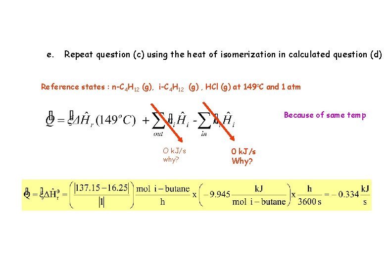 e. Repeat question (c) using the heat of isomerization in calculated question (d) Reference