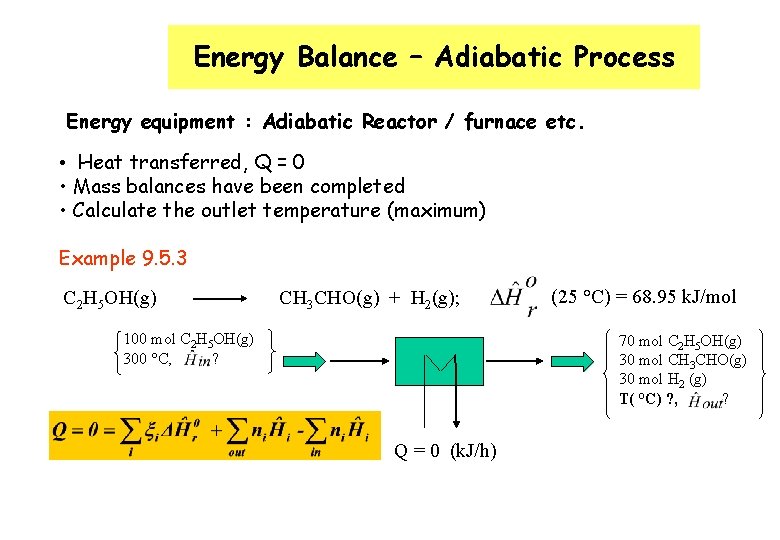 Energy Balance – Adiabatic Process Energy equipment : Adiabatic Reactor / furnace etc. •