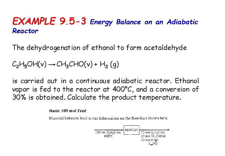 EXAMPLE 9. 5 -3 Reactor Energy Balance on an Adiabatic The dehydrogenation of ethanol