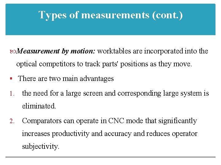 Types of measurements (cont. ) Measurement by motion: worktables are incorporated into the optical