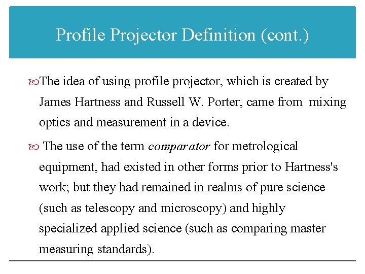 Profile Projector Definition (cont. ) The idea of using profile projector, which is created
