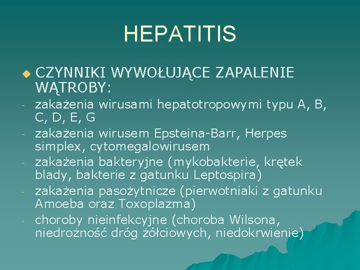 HEPATITIS u - CZYNNIKI WYWOŁUJĄCE ZAPALENIE WĄTROBY: zakażenia wirusami hepatotropowymi typu A, B, C,