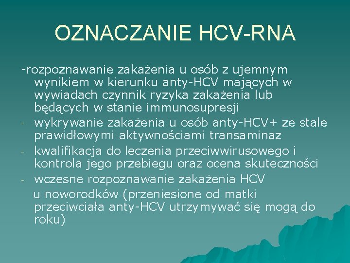 OZNACZANIE HCV-RNA -rozpoznawanie zakażenia u osób z ujemnym wynikiem w kierunku anty-HCV mających w