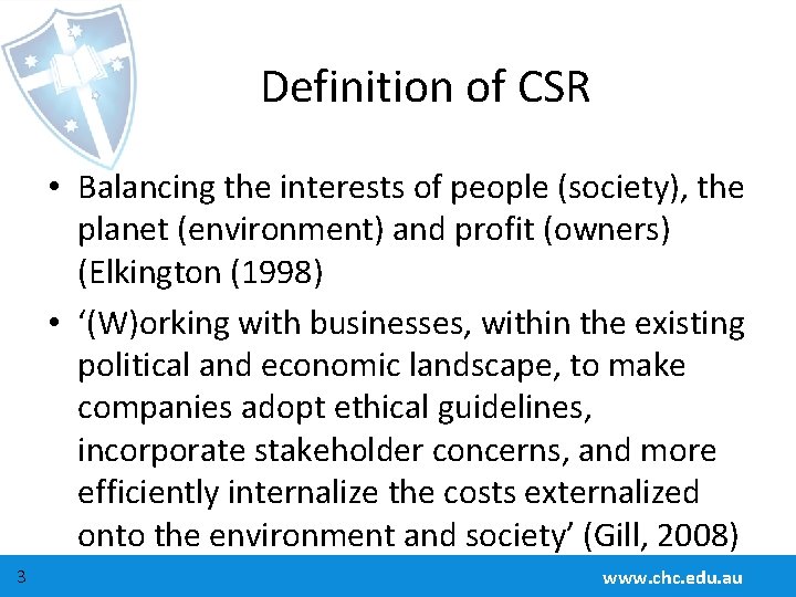 Definition of CSR • Balancing the interests of people (society), the planet (environment) and