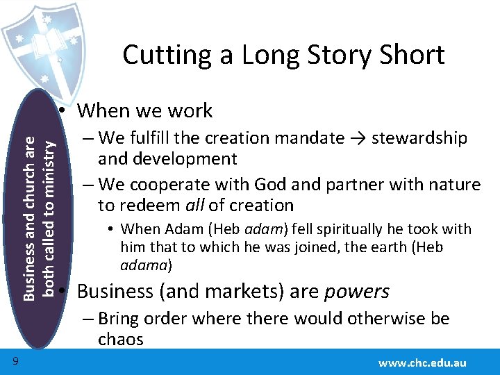 Cutting a Long Story Short Business and church are both called to ministry •