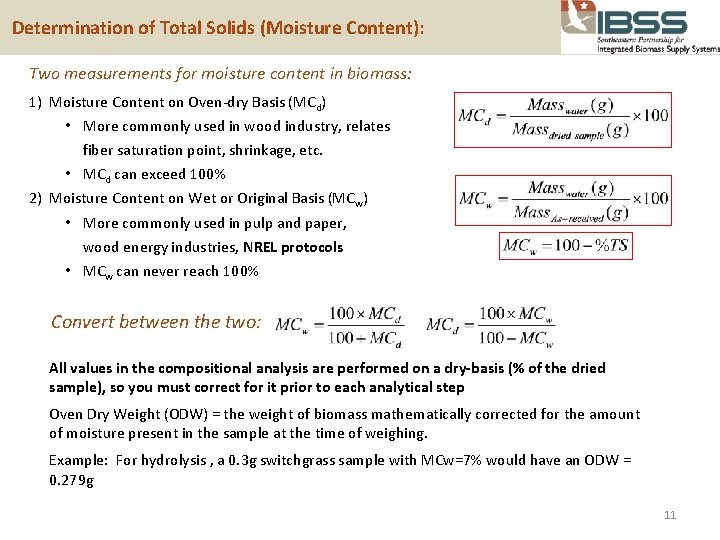  Determination of Total Solids (Moisture Content): Two measurements for moisture content in biomass: