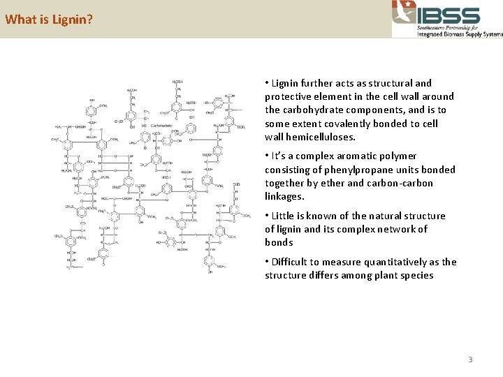 What is Lignin? • Lignin further acts as structural and protective element in the