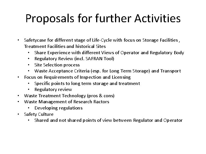 Proposals for further Activities • Safetycase for different stage of Life-Cycle with focus on