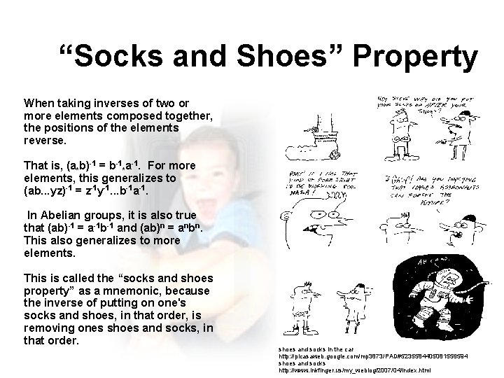 “Socks and Shoes” Property When taking inverses of two or more elements composed together,