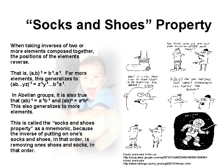 “Socks and Shoes” Property When taking inverses of two or more elements composed together, “Socks and Shoes” Property When taking inverses of two or more elements composed together,