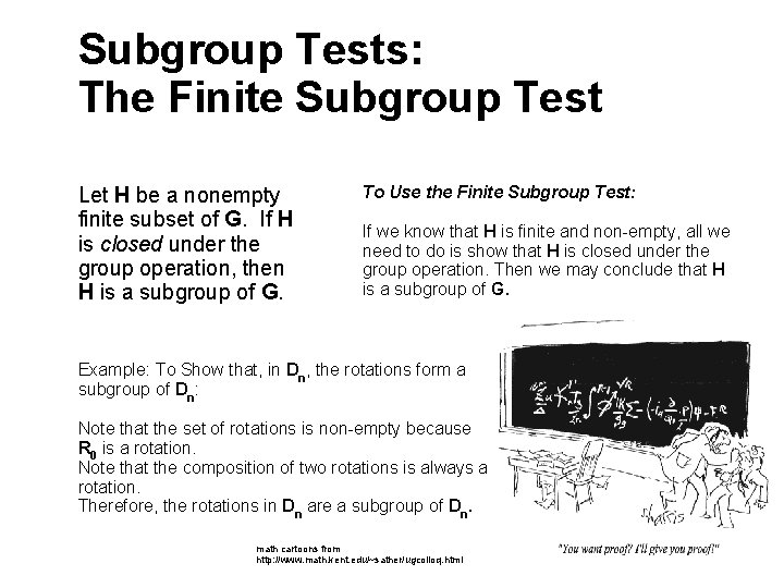 Subgroup Tests: The Finite Subgroup Test Let H be a nonempty finite subset of