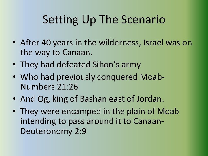Setting Up The Scenario • After 40 years in the wilderness, Israel was on