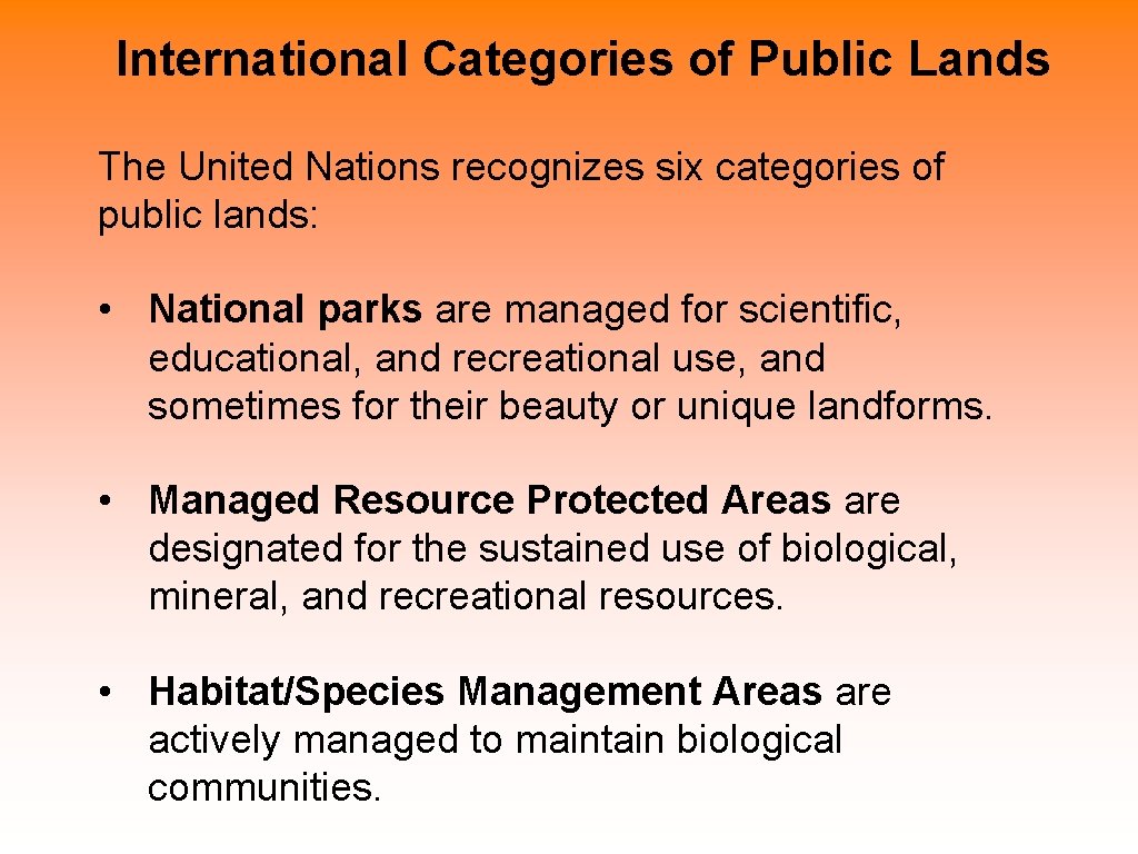  International Categories of Public Lands The United Nations recognizes six categories of public