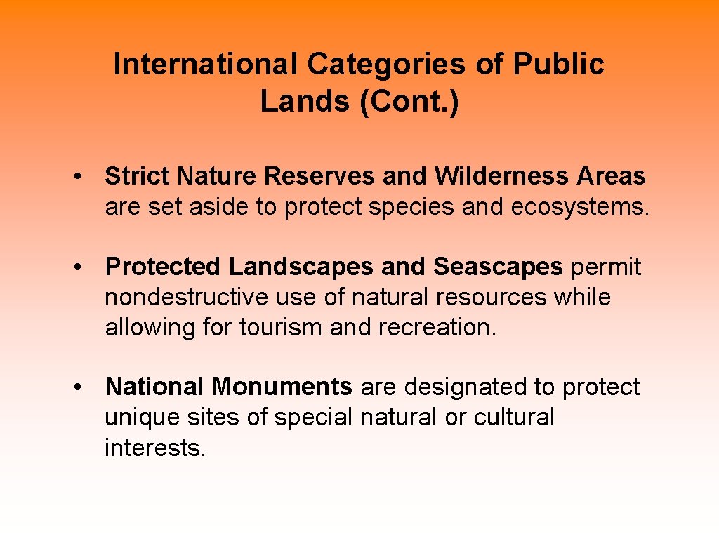 International Categories of Public Lands (Cont. ) • Strict Nature Reserves and Wilderness Areas