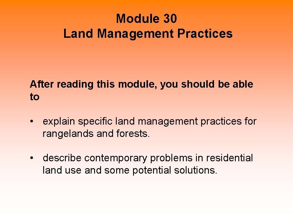 Module 30 Land Management Practices After reading this module, you should be able to