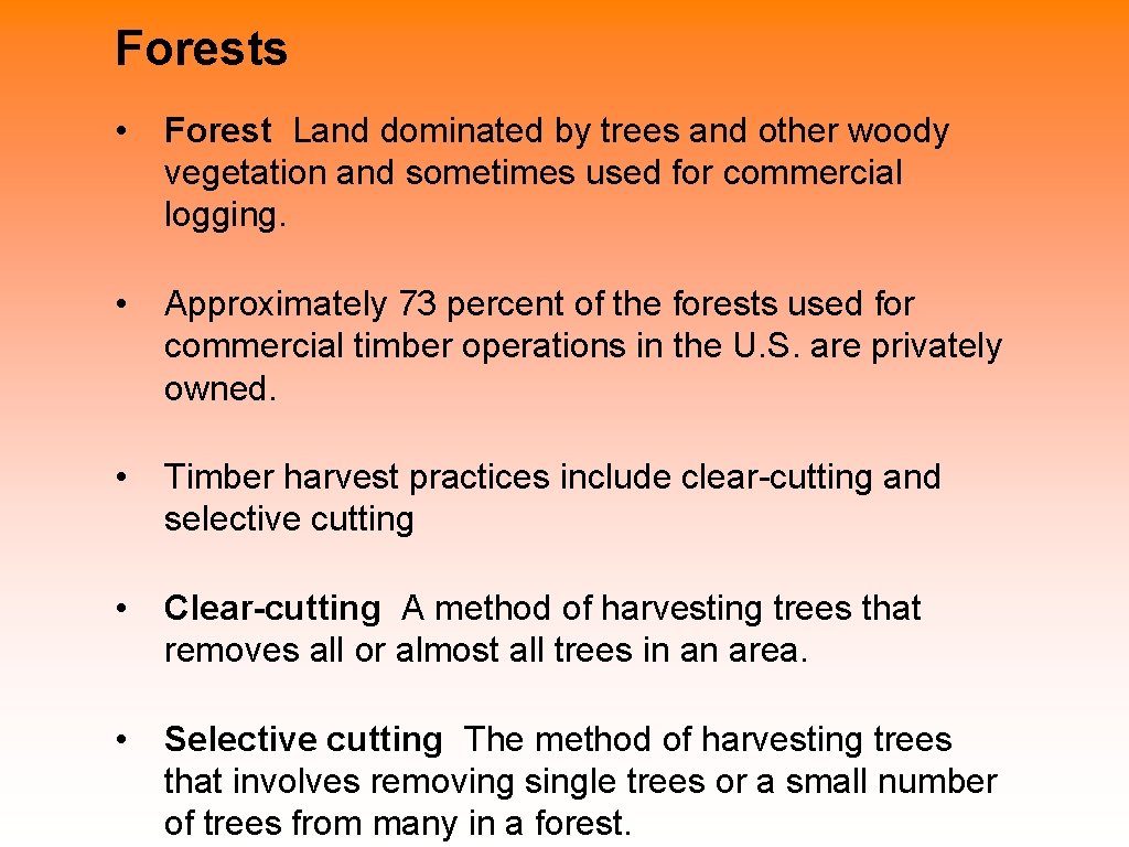 Forests • Forest Land dominated by trees and other woody vegetation and sometimes used