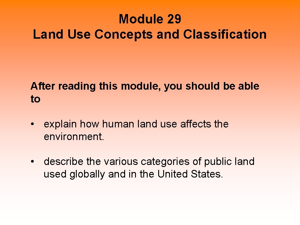 Module 29 Land Use Concepts and Classification After reading this module, you should be