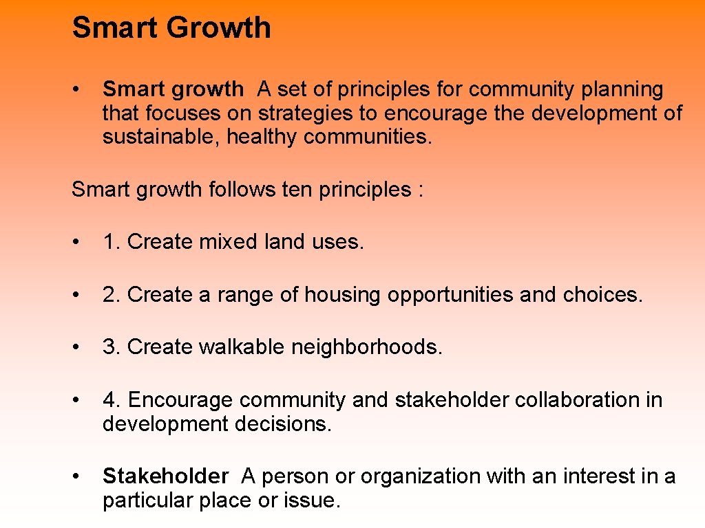 Smart Growth • Smart growth A set of principles for community planning that focuses