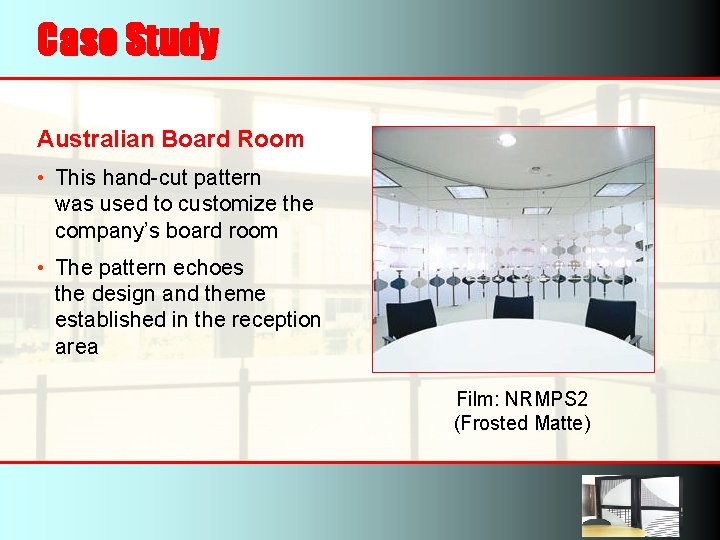 Case Study Australian Board Room • This hand-cut pattern was used to customize the